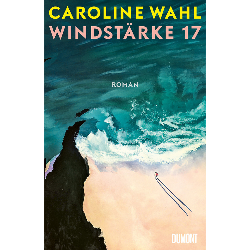 Windstärke 17 (Caroline Wahl)