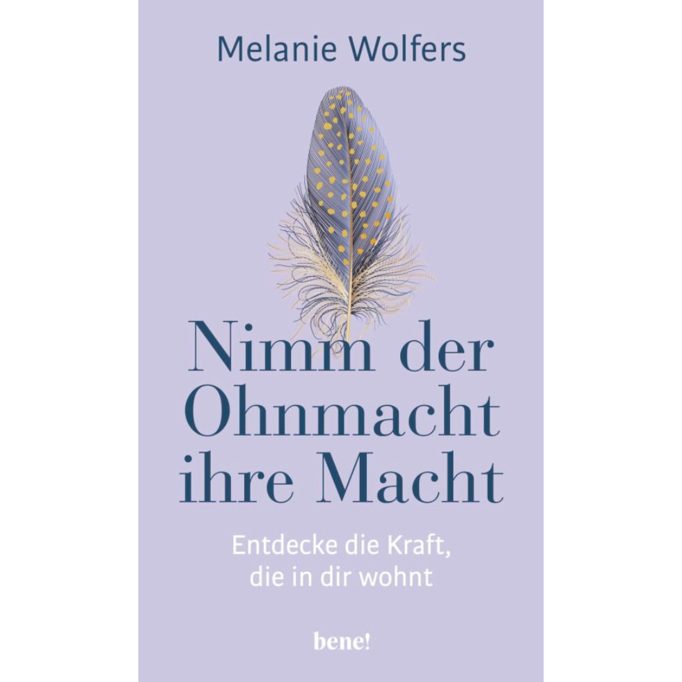 Persönlichkeitsentwicklung: Buchcover "Nimm der Ohnmacht ihre Macht" von Melanie Wolfers