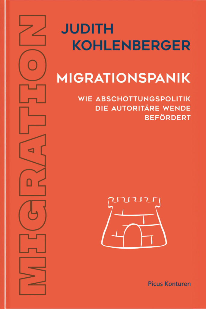 Judith Kohlenberger:Buchcover des Titels „Migrationspanik – Wie Abschottungspolitik die autoritäre Wende befördert“ von Judith Kohlenberger, erschienen im Picus Verlag.